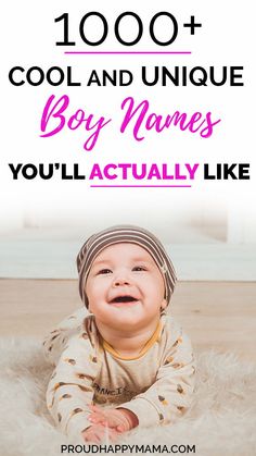 a baby smiling with the words cool and unique boy names you'll actually like