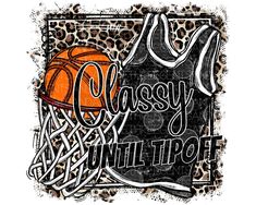 a basketball jersey with the words classy on it and an orange ball in the hoop