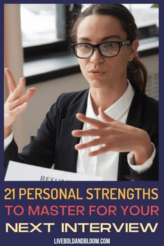 a woman with glasses talking to someone in front of her and the words 21 personal strengths to master for your next interview