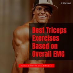 a man wearing a baseball cap with the words best triceps exercises based on overall emg