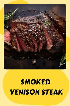 smoked venison steak with rosemary garnish on the side and text that reads smoked venison steak