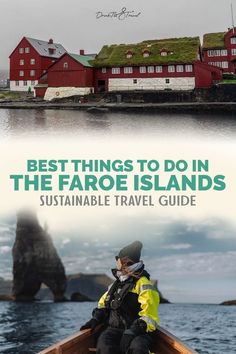 a man in a boat on the water with buildings behind him and text that reads best things to do in the faroe islands