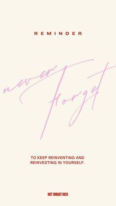 a book cover with the words never forget to keep reinving and reinversing in yourself