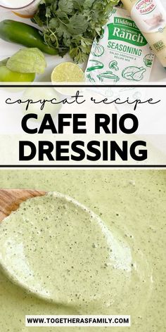 the ingredients for cafe rio dressing are shown in this collage with text overlay