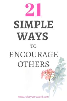 flowers with the words 21 simple ways to engage others