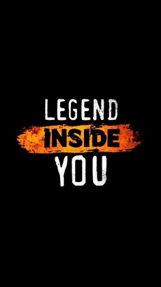 the words legend inside you are painted on a black background with orange and white paint