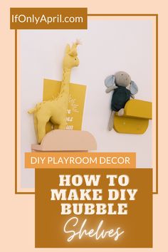 the diy playroom decor how to make diy bubble shelves