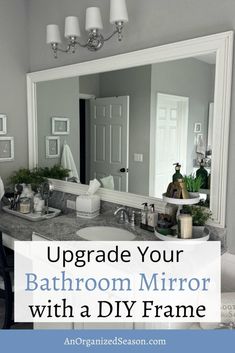 a bathroom mirror with the words upgrade your bathroom mirror with a diy frame