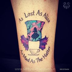 a tattoo that says as lost as alice, as mad as the hatter