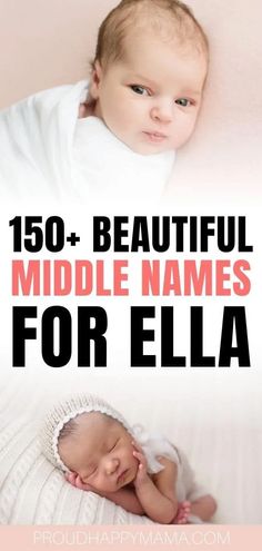 a baby wrapped in a blanket with the words, 150 beautiful middle names for ella