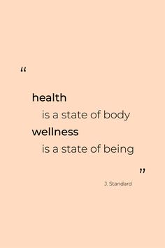 a quote that reads health is a state of body wellness is a state of being