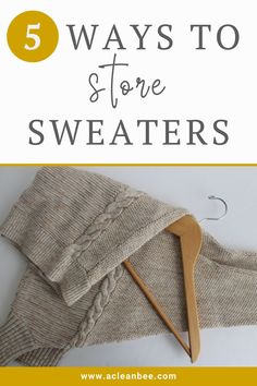 some sweaters with text overlay that says 5 ways to store sweaters