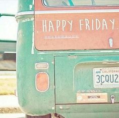 the back end of an old green bus with happy friday written on it's side