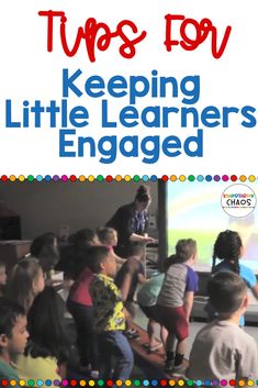 a group of children standing in front of a projector screen with text overlay that reads tips for keeping little learners engaged