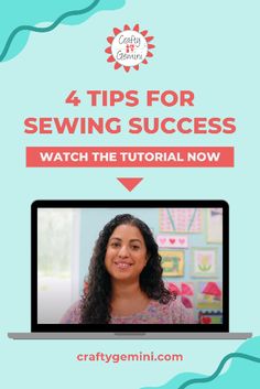 a woman on a laptop with the text 4 tips for sewing success watch the video now