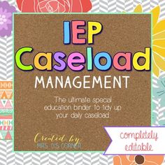 a poster with the words iep caseload management written in colorful letters on it