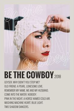 a poster with the words be the cowboy written in white on it and a photo of a woman's face