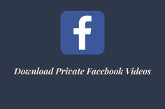 the facebook logo with the words,'downloaded private facebook videos '