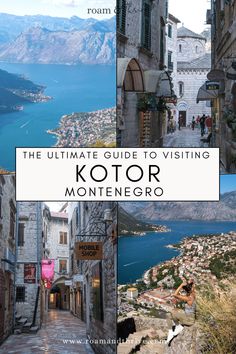 the ultimate guide to visiting kotor in montenegro