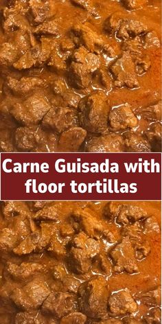 a close up of food on a plate with text overlay that reads carne guisada with floor tortillas