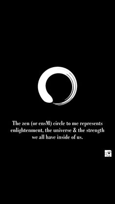 a black and white photo with the words, the zero or ess circle to me represents enlightening the universe & the strength we all have made of us