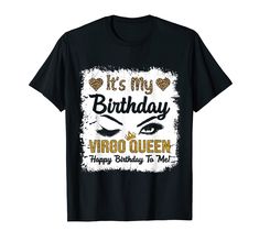 PRICES MAY VARY. Solid colors: 100% Cotton; Heather Grey: 90% Cotton, 10% Polyester; All Other Heathers: 50% Cotton, 50% Polyester Imported Pull On closure Machine Wash Funny Virgo Queenits my birthday graphic WoGirls design made by Virgo presents Happy birthday to me party Funny - it's my birthday Virgo Queen Happy birthday to me women girl Wife Mom Grandma little Sister girlfriend aunt daugher and Granddaughter Lightweight, Classic fit, Double-needle sleeve and bottom hem Birthday Virgo, Funny Virgo, Virgo Queen, Queen Funny, Birthday Graphic, Happy Birthday To Me, It's My Birthday, Party Funny, Mom And Grandma