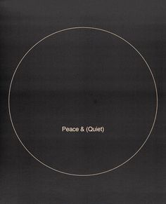 a circle with the words peace and quiet written in gold on it, surrounded by black background