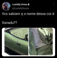 an image of a car that is covered in cloths and the caption says, yes sabiana o nome dessa cor e xanadu?