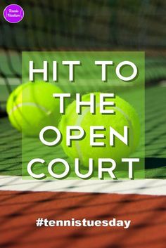 two tennis balls sitting on top of a court with the words hit to the open court