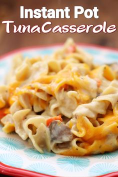 an image of a plate of food with text overlay that reads instant pot tuna casserole