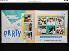 an open scrapbook with photos and words on it, including the title time to party