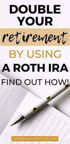 a notepad and pen with the words how to double your retirement by using an ira find out how