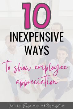 the words 10 expensive ways to show employee appreciation