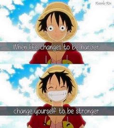 two anime characters with the caption'when life changes to be harder, change yourself to be stronger '