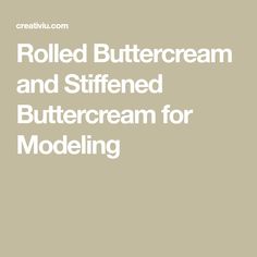 the words rolled buttercream and stiffened buttercream for modeling on a beige background