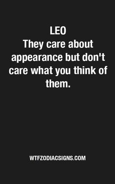 the quote leo they care about appearance but don't care what you think of them