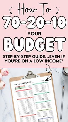 a clipboard with the text how to 70 - 20 - 10 your budget step by step guide even if you're on a low income