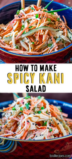 a bowl filled with coleslaw and carrots next to the words how to make spicy kani salad