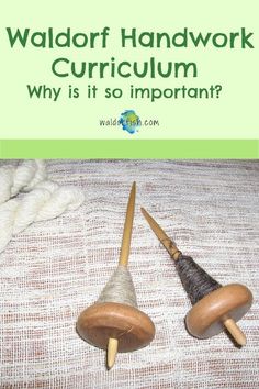 two different types of knitting needles on top of a white blanket with text overlay that reads waldorf handwork curioum why is it so important?