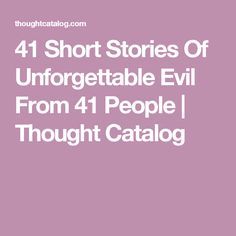 the short stories of unforgettable evil from 4 people thought catallog