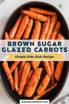 brown sugar glazed carrots in a skillet with the title text overlay reads, brown sugar glazed carrots simple side dish recipe