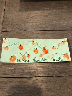 a piece of paper with pumpkins on it and the words frances's tumbi fun patch