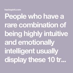 People who have a rare combination of being highly intuitive and emotionally intelligent usually display these 10 traits Highly Intuitive People, Eastern Spirituality, Entj Women, Empathic People, Emotional Intelligence Activities, What Is Emotional Intelligence, Reading People, High Emotional Intelligence, Emotional Maturity