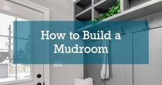 a bathroom with blue walls and white cabinets next to a window that reads how to build a mudroom