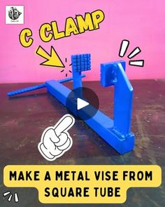 a video demonstrating how to make a metal vise from square tube with clamp