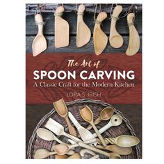 the art of spoon carving by lora s irish paperback book cover with wooden spoons and kitchen utensils