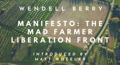 an aerial view of many farm land with the words manfesto the mad farmer liberation front