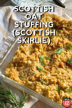 scottish oat stuffing in a glass casserole dish with fresh herbs on the side