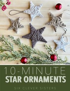 ten minute star ornaments with text overlay that reads 10 - minute star ornaments six cleverer sisters