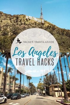 the hollywood sign that says los angeles travel hacks